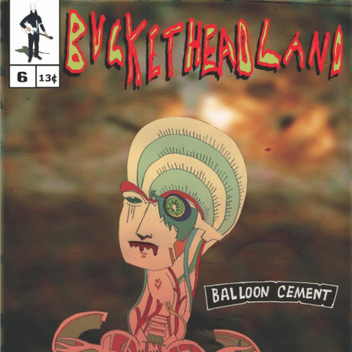 Buckethead : Balloon Cement
